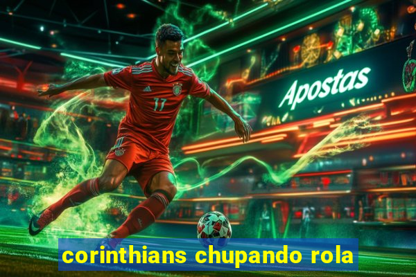 corinthians chupando rola